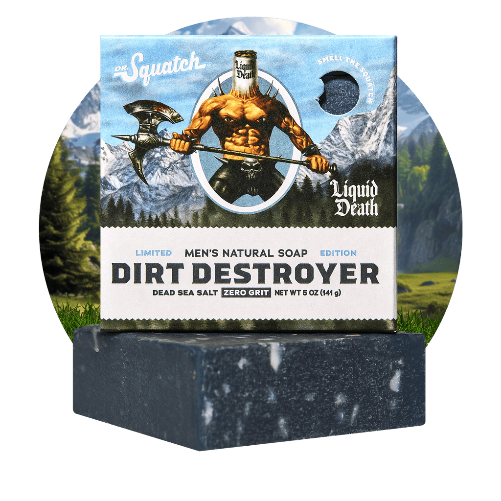 Dirt Destroyer - Stop Using Boring Soap